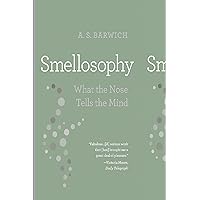 Smellosophy: What the Nose Tells the Mind Smellosophy: What the Nose Tells the Mind Paperback Kindle Audible Audiobook Hardcover Audio CD