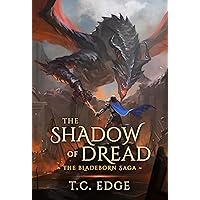 The Shadow of Dread: The Bladeborn Saga, Book Six The Shadow of Dread: The Bladeborn Saga, Book Six Kindle Paperback