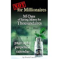 Not for Millionaires: 365 Days of Saving Money for Thousandaires (Page-a-Day Perpetual Calendar)