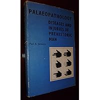 Palaeopathology: diseases and injuries of prehistoric man; Palaeopathology: diseases and injuries of prehistoric man; Hardcover