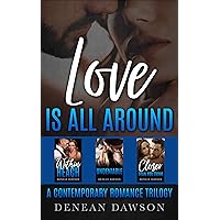 Love Is All Around: A Contemporary Romance Trilogy (Love In Full View Book 3) Love Is All Around: A Contemporary Romance Trilogy (Love In Full View Book 3) Kindle