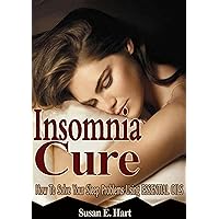 INSOMNIA: Insomnia Cure: How To Solve Your Sleep Problems Using Natural Essential Oils (Natural Health)