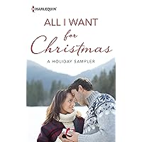All I Want for Christmas: A Holiday Sampler All I Want for Christmas: A Holiday Sampler Kindle