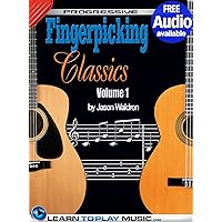 Fingerstyle Guitar Classics Volume 1: Teach Yourself How to Play Classical Guitar Sheet Music (Free Audio Available) (Progressive) Fingerstyle Guitar Classics Volume 1: Teach Yourself How to Play Classical Guitar Sheet Music (Free Audio Available) (Progressive) Kindle Paperback
