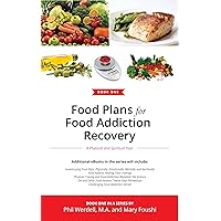 Food Plans for Food Addiction Recovery: A Physical and Spiritual Tool