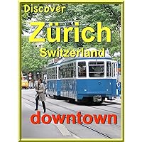 Discover Zurich downtown, Switzerland