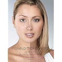 Makeup Makeovers: Expert Secrets for Stunning Transformations Makeup Makeovers: Expert Secrets for Stunning Transformations Paperback Kindle Spiral-bound