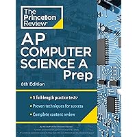 Princeton Review AP Computer Science A Prep, 8th Edition: 5 Practice Tests + Complete Content Review + Strategies & Techniques (College Test Preparation)