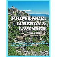 Provence: Luberon & Lavender (Third Edition): A Bicycle Your France Guidebook (Bicycle Your France Guidebooks)