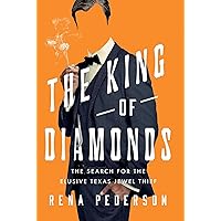 The King of Diamonds: The Search for the Elusive Texas Jewel Thief The King of Diamonds: The Search for the Elusive Texas Jewel Thief Hardcover Audible Audiobook Kindle Audio CD