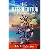 The Intervention: Six Generations of Family Life The Intervention: Six Generations of Family Life Kindle Paperback