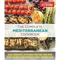 The Complete Mediterranean Cookbook: 500 Vibrant, Kitchen-Tested Recipes for Living and Eating Well Every Day (The Complete ATK Cookbook Series) The Complete Mediterranean Cookbook: 500 Vibrant, Kitchen-Tested Recipes for Living and Eating Well Every Day (The Complete ATK Cookbook Series)