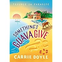 Something's Guava Give: A Tropical Island Cozy Mystery (Trouble in Paradise!, 2) Something's Guava Give: A Tropical Island Cozy Mystery (Trouble in Paradise!, 2) Mass Market Paperback Kindle Audible Audiobook Audio CD