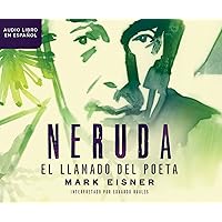 Neruda (Neruda): El llamado del poeta (The Poet's Calling) (Spanish Edition) Neruda (Neruda): El llamado del poeta (The Poet's Calling) (Spanish Edition) Kindle Hardcover Paperback