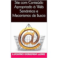 Site com Conteúdo Apropriado à Web Semântica e Mecanismos de Busca (Portuguese Edition)
