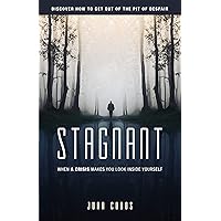 STAGNANT: WHEN A CRISIS MAKES YOU LOOK INSIDE YOURSELF STAGNANT: WHEN A CRISIS MAKES YOU LOOK INSIDE YOURSELF Kindle Paperback