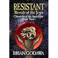 Resistant: Revolt of the Jews (Chronicles of the Apocalypse Book 3) Resistant: Revolt of the Jews (Chronicles of the Apocalypse Book 3) Kindle Paperback Audible Audiobook Hardcover