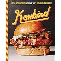 Kowbird: Amazing Chicken Recipes from Chef Matt Horn's Restaurant and Home Kitchen Kowbird: Amazing Chicken Recipes from Chef Matt Horn's Restaurant and Home Kitchen Hardcover Kindle