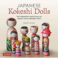 Japanese Kokeshi Dolls: The Woodcraft and Culture of Japan's Iconic Wooden Dolls Japanese Kokeshi Dolls: The Woodcraft and Culture of Japan's Iconic Wooden Dolls Hardcover Kindle