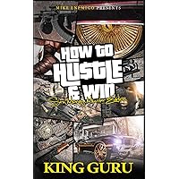 How to Hustle & Win: Sex, Money, Murder & Edition How to Hustle & Win: Sex, Money, Murder & Edition Paperback Kindle