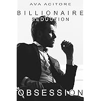 Billionaire Romance: Obsession (A Contemporary Alpha BBW Suspense Romance) (Billionaire Seduction Book 1) Billionaire Romance: Obsession (A Contemporary Alpha BBW Suspense Romance) (Billionaire Seduction Book 1) Kindle