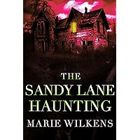 The Sandy Lane Haunting: A Riveting Haunted House Mystery