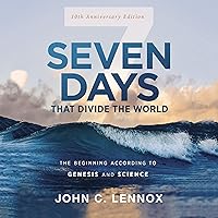 Seven Days that Divide the World, 10th Anniversary Edition: The Beginning According to Genesis and Science Seven Days that Divide the World, 10th Anniversary Edition: The Beginning According to Genesis and Science Kindle Paperback Audible Audiobook Audio CD