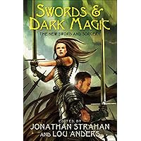 Swords & Dark Magic: The New Sword and Sorcery (The Chronicles of The Black Company) Swords & Dark Magic: The New Sword and Sorcery (The Chronicles of The Black Company) Kindle Paperback