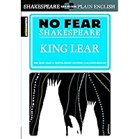King Lear (No Fear Shakespeare) (Volume 6) King Lear (No Fear Shakespeare) (Volume 6) Paperback Kindle Hardcover