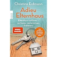 Adieu Elternhaus: Elternhaus auflösen – sortieren, wertschätzen, loslassen (German Edition) Adieu Elternhaus: Elternhaus auflösen – sortieren, wertschätzen, loslassen (German Edition) Kindle