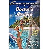 Doctor's Orders: She gets what he wanted her to (Accidental Cheating Wives) Doctor's Orders: She gets what he wanted her to (Accidental Cheating Wives) Kindle
