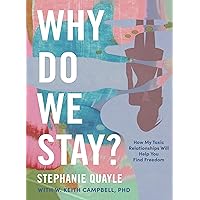 Why Do We Stay?: How My Toxic Relationship Can Help You Find Freedom Why Do We Stay?: How My Toxic Relationship Can Help You Find Freedom Hardcover Audible Audiobook Kindle
