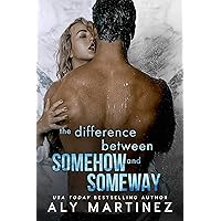 The Difference Between Somehow and Someway (The Difference Trilogy Book 2) The Difference Between Somehow and Someway (The Difference Trilogy Book 2) Kindle Audible Audiobook Paperback
