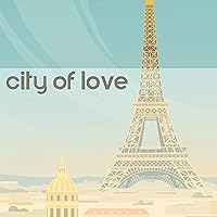 City of Love - Collection of Romantic Jazz in Parisian Style, Love Atmosphere, Sexy Sax, Piano Variations, Kissing Games, Boy & Girl, Romantic Time, Let Me Love You City of Love - Collection of Romantic Jazz in Parisian Style, Love Atmosphere, Sexy Sax, Piano Variations, Kissing Games, Boy & Girl, Romantic Time, Let Me Love You MP3 Music