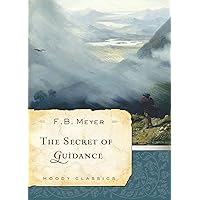 The Secret of Guidance (Moody Classics) The Secret of Guidance (Moody Classics) Kindle Paperback Audible Audiobook Hardcover