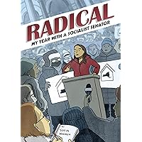 Radical: My Year with a Socialist Senator Radical: My Year with a Socialist Senator Paperback Kindle