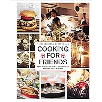 Cooking for Friends: Bring People Together, Enjoy Good Food, and Make Happy Memories Cooking for Friends: Bring People Together, Enjoy Good Food, and Make Happy Memories Kindle Hardcover