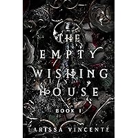 The Empty Wishing House: Book 1 (The Empty Wishing House Series) The Empty Wishing House: Book 1 (The Empty Wishing House Series) Kindle Paperback