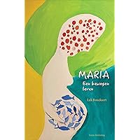 Maria: een bewogen leven (Dutch Edition) Maria: een bewogen leven (Dutch Edition) Kindle Hardcover Paperback