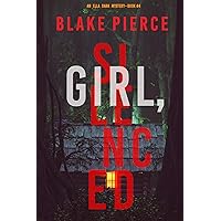 Girl, Silenced (An Ella Dark FBI Suspense Thriller—Book 4) Girl, Silenced (An Ella Dark FBI Suspense Thriller—Book 4) Kindle Audible Audiobook Paperback Hardcover