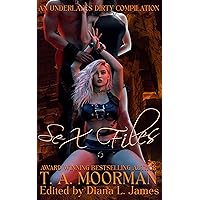 Sex Files: An Underlayes Dirty Compilation Sex Files: An Underlayes Dirty Compilation Kindle Paperback