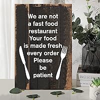 Chic Style Wood Sign We Are Not a Fast Food Restaurant Your Food is Made Fresh Every Order Please Be Patient Wooden Wall Art Plaque for Porch Living Room Farmhouse Kitchen Entryway Decor 12x18in