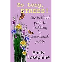 So Long, Stress!: The Biblical Path to Walking in Continual Peace So Long, Stress!: The Biblical Path to Walking in Continual Peace Kindle Audible Audiobook