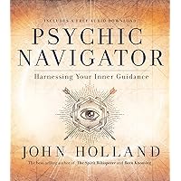 Psychic Navigator: Harnessing Your Inner Guidance Psychic Navigator: Harnessing Your Inner Guidance Kindle Paperback Hardcover