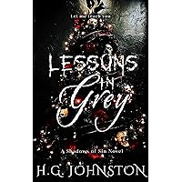 Lessons In Grey: Shadows of Sin Novel Lessons In Grey: Shadows of Sin Novel Kindle Paperback
