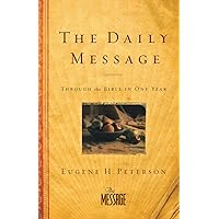 The Daily Message: Through the Bible in One Year The Daily Message: Through the Bible in One Year Kindle Paperback Audible Audiobook Hardcover Mass Market Paperback MP3 CD