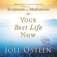 Scriptures and Meditations for Your Best Life Now Scriptures and Meditations for Your Best Life Now Kindle Hardcover
