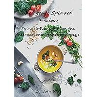 Ketogenic Spinach Recipes: Spinach Recipes From the International House of Popeye Ketogenic Spinach Recipes: Spinach Recipes From the International House of Popeye Kindle