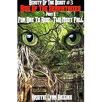 Beauty of the Beast #3 Rise Of The Serviatrixes: Part B: For One To Rise, Two Must Fall (Beauty of the Beast Series Book 9) Beauty of the Beast #3 Rise Of The Serviatrixes: Part B: For One To Rise, Two Must Fall (Beauty of the Beast Series Book 9) Kindle
