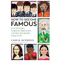How to Become Famous: Lost Einsteins, Forgotten Superstars, and How the Beatles Came to Be How to Become Famous: Lost Einsteins, Forgotten Superstars, and How the Beatles Came to Be Hardcover Audible Audiobook Kindle Audio CD